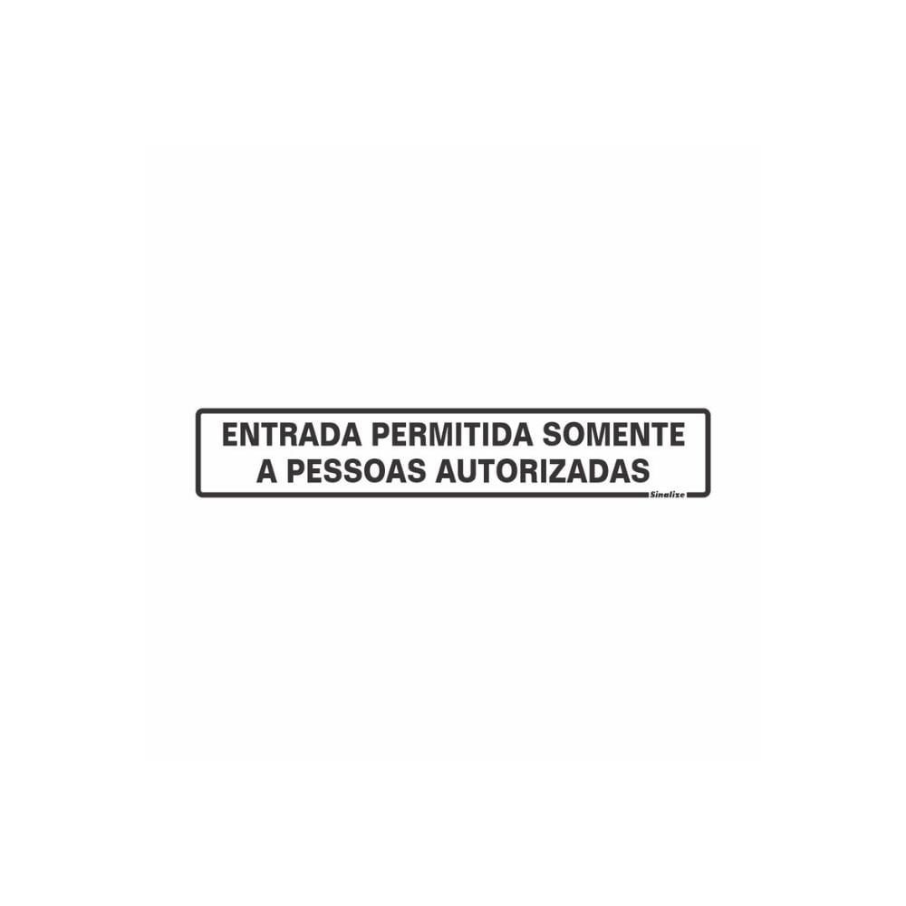 Placa Sinalize - Entrada Somente Pessoas Autorizadas 5x25cm | 200BN